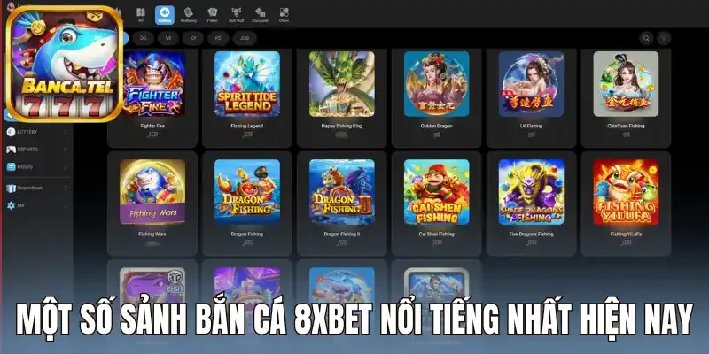Một số sảnh bắn cá 8XBET nổi tiếng nhất hiện nay