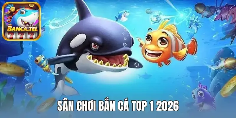 Sân chơi bắn cá vinbet top 1 2026